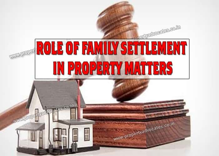 Role of Family Settlement in Property Matters