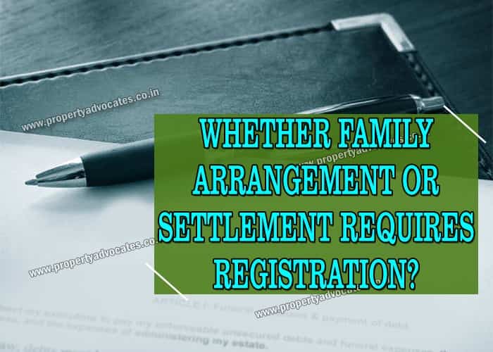 Whether family arrangement or settlement requires registration?